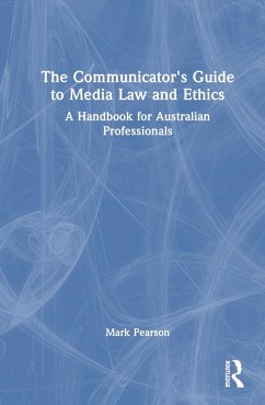 The Communicator's Guide to Media Law and Ethics - Pearson, Mark