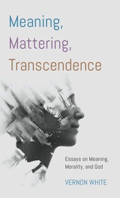 Meaning, Mattering, Transcendence - White, Vernon