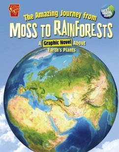 The Amazing Journey from Moss to Rainforests - Foxe, Steve