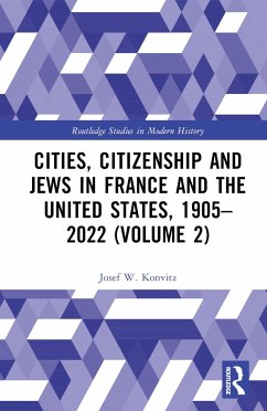Cities, Citizenship and Jews in France and the United States, 1905-2022 (Volume 2) - Konvitz, Josef W