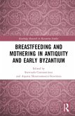 Breastfeeding and Mothering in Antiquity and Early Byzantium