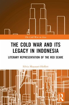 The Cold War and Its Legacy in Indonesia - Mayasari-Hoffert, Silvia