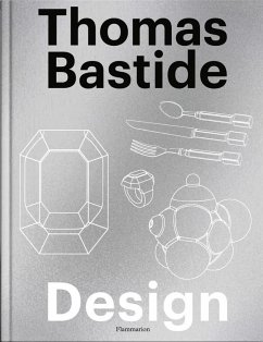 Thomas Bastide: Design - Bastide, Thomas; Verchere, Laure