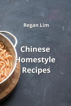 Chinese Homestyle Recipes - Lim, Regan