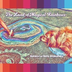 The Land of Magical Rainbows - Bilokonsky, Sandra La Nelle