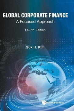 Global Corporate Finance: A Focused Approach (Fourth Edition) - Kim, Suk Hi