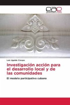 Investigación acción para el desarrollo local y de las comunidades - Ugalde Crespo, Luis