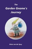 The Garden Gnome's Journey The Garden Gnome's Journey