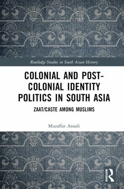 Colonial and Post-Colonial Identity Politics in South Asia - Assadi, Muzaffar