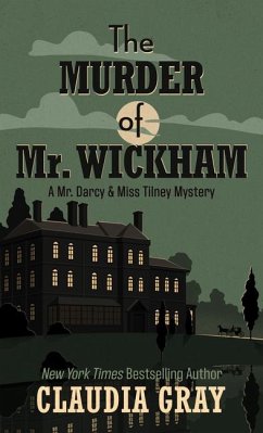 The Murder of Mr. Wickham - Gray, Claudia
