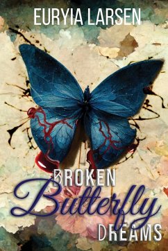 Broken Butterfly Dreams - Larsen, Euryia