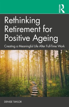 Rethinking Retirement for Positive Ageing - Taylor, Denise
