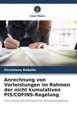 Anrechnung von Vorleistungen im Rahmen der nicht kumulativen PIS/COFINS-Regelung