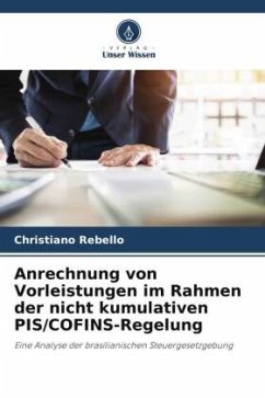 Anrechnung von Vorleistungen im Rahmen der nicht kumulativen PIS/COFINS-Regelung - Rebello, Christiano