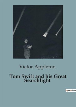 Tom Swift and his Great Searchlight - Appleton, Victor