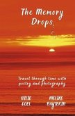 The Memory Drops: Travel Through Time with Poetry and Photography