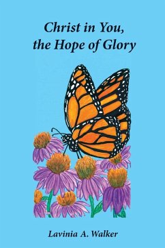 Christ in You, the Hope of Glory - Walker, Lavinia A.