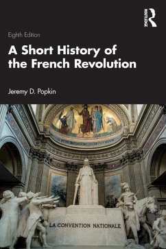 A Short History of the French Revolution - Popkin, Jeremy D. (University of Kentucky, USA)
