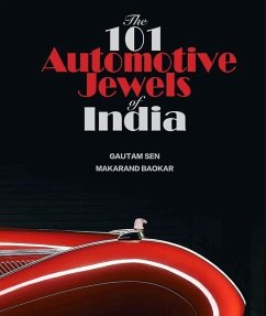 The 101 Automotive Jewels of India - Sen, Gautam; Baokar, Makarand