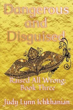 Dangerous and Disguised - Clair, Roslyn St; Ichkhanian, Judy Lynn