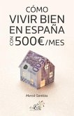 Cómo vivir bien en España con 500 /mes