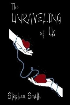 The Unraveling of Us - Smith, Stephen