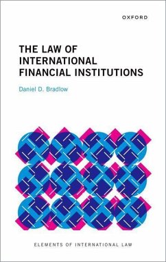 The Law of International Financial Institutions - Bradlow, Daniel D