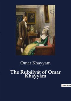 The Rubáiyát of Omar Khayyám - Khayyám, Omar