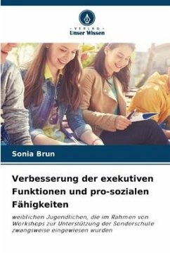 Verbesserung der exekutiven Funktionen und pro-sozialen Fähigkeiten - Brun, Sonia