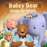 Bailey Bear Goes to Work - Bild 1