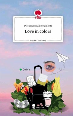 Love in colors. Life is a Story - story.one - Bernamonti, Piera Isabella