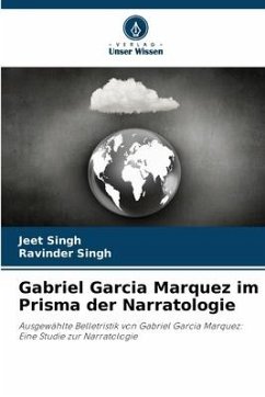 Gabriel Garcia Marquez im Prisma der Narratologie - Singh, Jeet;Singh, Ravinder