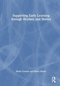 Supporting Early Learning through Rhymes and Stories - Cousins, Sarah; Minns, Hilary