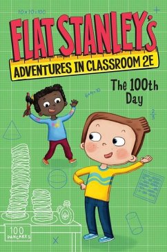 Flat Stanley's Adventures in Classroom 2e #3: The 100th Day - Brown, Jeff; Egan, Kate