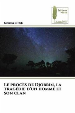 Le procès de Djobrin, la tragédie d'un homme et son clan - CISSE, Moussa