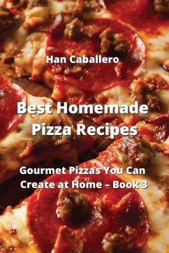 Best Homemade Pizza Recipes - Caballero, Han