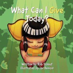 What Can I Give Today? - Schout, Robert J