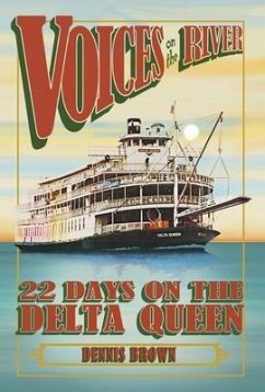 Voices on the River: 22 Days on the Delta Queen - Brown, Dennis