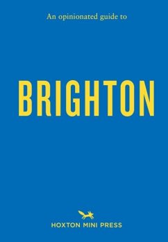 An Opinionated Guide to Brighton - Minihane, Joe