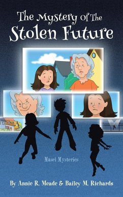 Mystery of the Stolen Future - Meade, Annie R.; Richards, Bailey M.