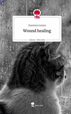 Wound healing. Life is a Story - story.one - Grimm, Charlotte