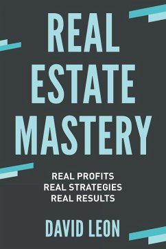 Cover Real Estate Mastery; Real Profits, Real Strategies, Real Results