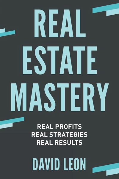 Real Estate Mastery; Real Profits, Real Strategies, Real Results Real Estate Mastery; Real Profits, Real Strategies, Real Results