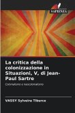 La critica della colonizzazione in Situazioni, V, di Jean-Paul Sartre