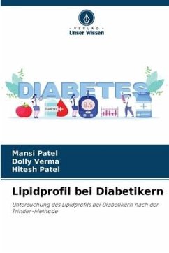 Lipidprofil bei Diabetikern - Patel, Mansi;Verma, Dolly;Patel, Hitesh