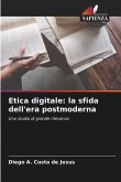 Etica digitale: la sfida dell'era postmoderna