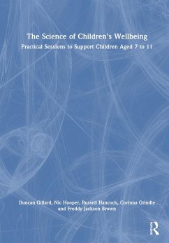 The Science of Children's Wellbeing - Gillard, Duncan; Grindle, Corinna; Hooper, Nic