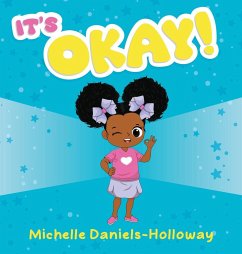 It's OKAY! - Daniels-Holloway, Michelle