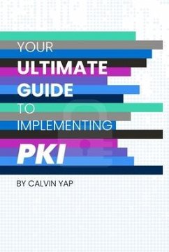 Your Ultimate Guide to Implementing PKI - Yap, Calvin