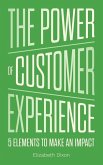 The Power of Customer Experience: 5 Elements To Make An Impact